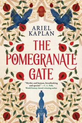 The Pomegranate Gate by Ariel Kaplan: New