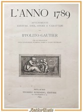 L'ANNO 1789 di Ippolito Gautier 1890 Sonzogno libro antico rivoluzione francese