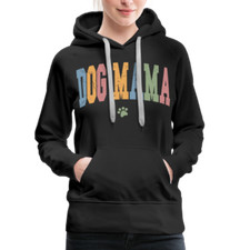 Dog Mama : Women  s Premium Hoodie