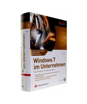Windows 7 im Unternehmen: Das Handbuch für Administratoren: Das Handbuch für A