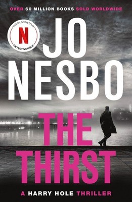 The Thirst - Harry Hole (Book 11): Harry Hole - Book 11 by Jo Nesbo (English) Pa