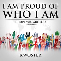 B. Woster | I Am Proud Of Who I Am | Taschenbuch | Englisch (2022)