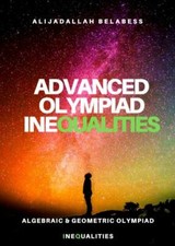 Advanced Olympiad Inequalities: Algebr... 9781794193925 by Belabess, Alijadallah
