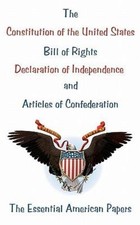 The Constitution of the United States, Bill of Rights, Declaration of...