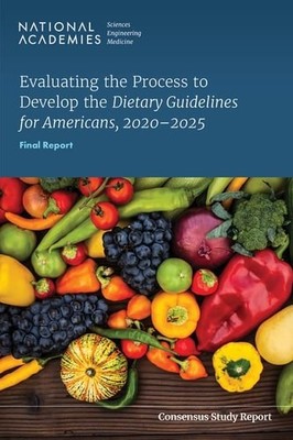 Evaluating the Process to Develop the Dietary Guidelines for Americans, 2020-202