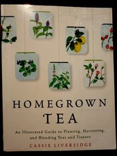 Homegrown Tea: An Illustrated Guide to Planting, Harvesting, and Blending . D-64