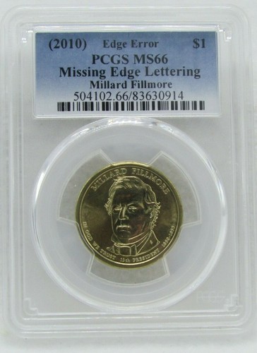 2010 US Dollar Millard Fillmore PCGS MS 66 Edge Error Missing Edge Lettering  - Picture 1 of 2