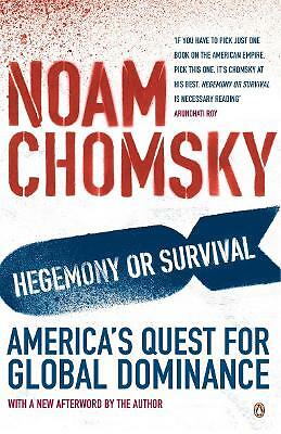 Hegemony or Survival: America's Quest for Global Dominance by Noam Chomsky...