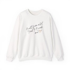Built from what tried to break me Sweatshirt | Inspirational Script Heart