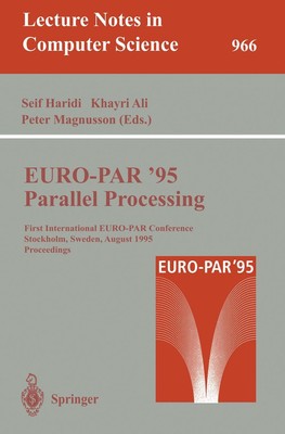 EURO-PAR '95: Parallel Processing Seif Haridi