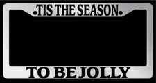 Chrome License Plate Frame "Tis The Season To Be Jolly" Auto Accessory Christmas