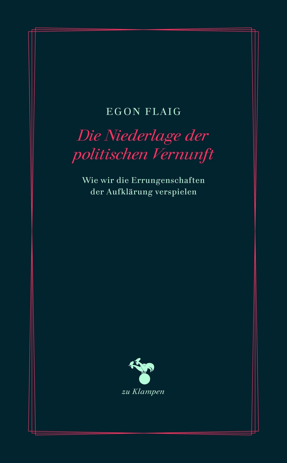 Thumbnail - Die Niederlage Der Politischen Vernunft, Egon Flaig