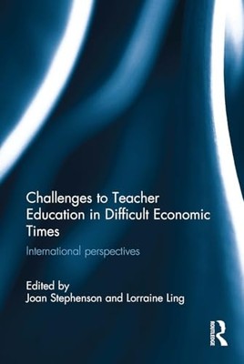 Challenges to Teacher Education in Difficult Economic T -  NEW Lorraine Ling 202