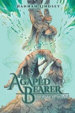 The Agapd Bearer: Hunter Wars (Book 3) by Hannah Taylor Lindsey Paperback Book