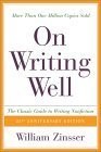 On Writing Well, 25th Anniversary: The Classic Guide to Writing Nonfiction