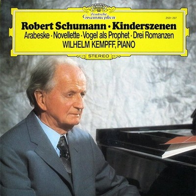 Robert Schumann, Wilhelm Kempff, Kinderszenen / Arabeske   Novellette   Voge