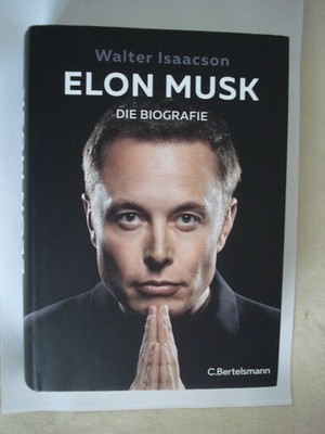 Walter Isaacson / Elon Musk: Die Biografie - Deutsche Ausgabe
