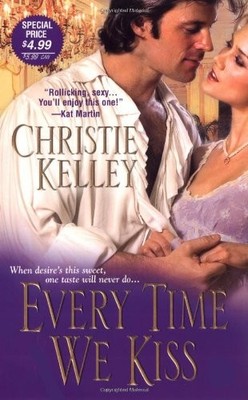 Every Time We Kiss - Mass Market Paperback By Kelley, Christie - VERY GOOD