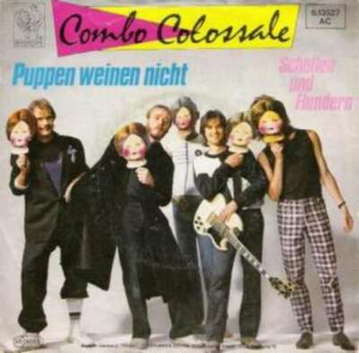 Combo Colossale - Puppen Weinen Nicht 7'' Single Vinyl Schallplatt