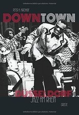 Downtown D�sseldorf: Jazz am Rhein by Kirchhof, P... | Book | condition like new