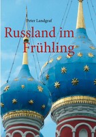 Peter Landgraf | Russland Im FrüHling | Taschenbuch | Deutsch (2011) | 88 S.
