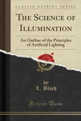 The Science of Illumination An Outline of the Prin