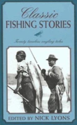 Classic Fishing Stories: Twenty Timeless Angling Tales