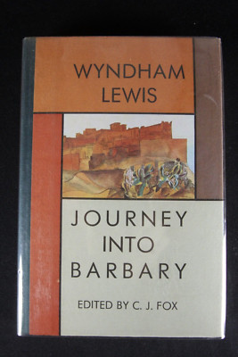 Wyndham Lewis Book Journey Into Barbary Numbered Deluxe Edited & Signed CJ Fox