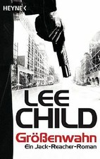 Größenwahn: Ein Jack-Reacher-Roman von Lee ...