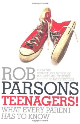 Teenagers!: What Every Parent Has to Know,Rob Parsons