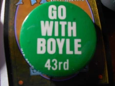 1-3/4" Go With Boyle 43rd Unknown office and location cello pinback button