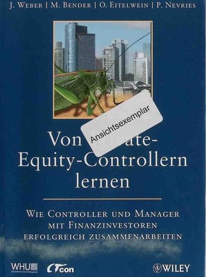 Von Private-Equity-Controllern lernen : wie Controller und Manager mit Finanzinv