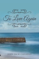 John Callahan | To Love Again | Taschenbuch | Englisch (2017) | AuthorHouse