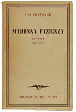 Madonna Pazienza Romanzo Nino Salvaneschi dall'Oglio Editore