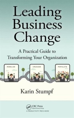 Leading Business Change by Karin Stumpf HARDBACK 9781498726573