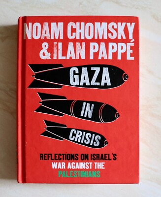 Noam Chomsky & Ilan Pappé, Gaza in Crisis (2010) HB Hamish Hamilton, Penguin