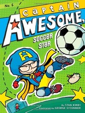 CAPTAIN AWESOME, SOCCER STAR By Stan Kirby & George O'connor - Hardcover *VG+*