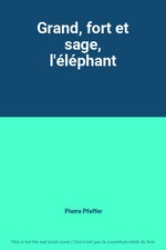 Großer, starker und weiser, L'Elefant, Pierre Pfeffer