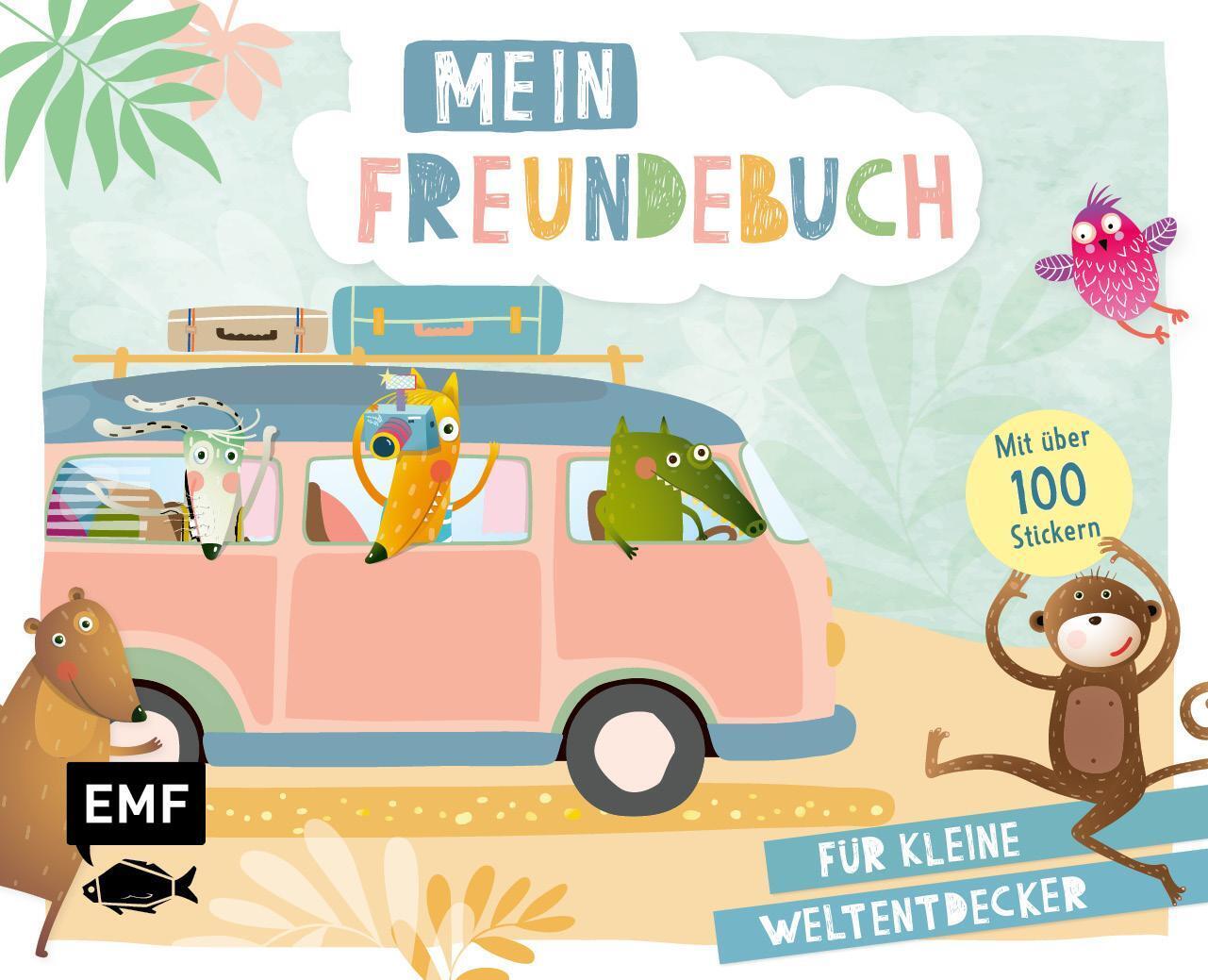 Mein Freundebuch - Mit Über 100 Stickrn Für Kleine Weltentdecker Buch