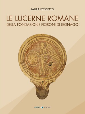 Le lucerne romane della Fondazione Fioroni di Legnago - [Cierre Grafica]