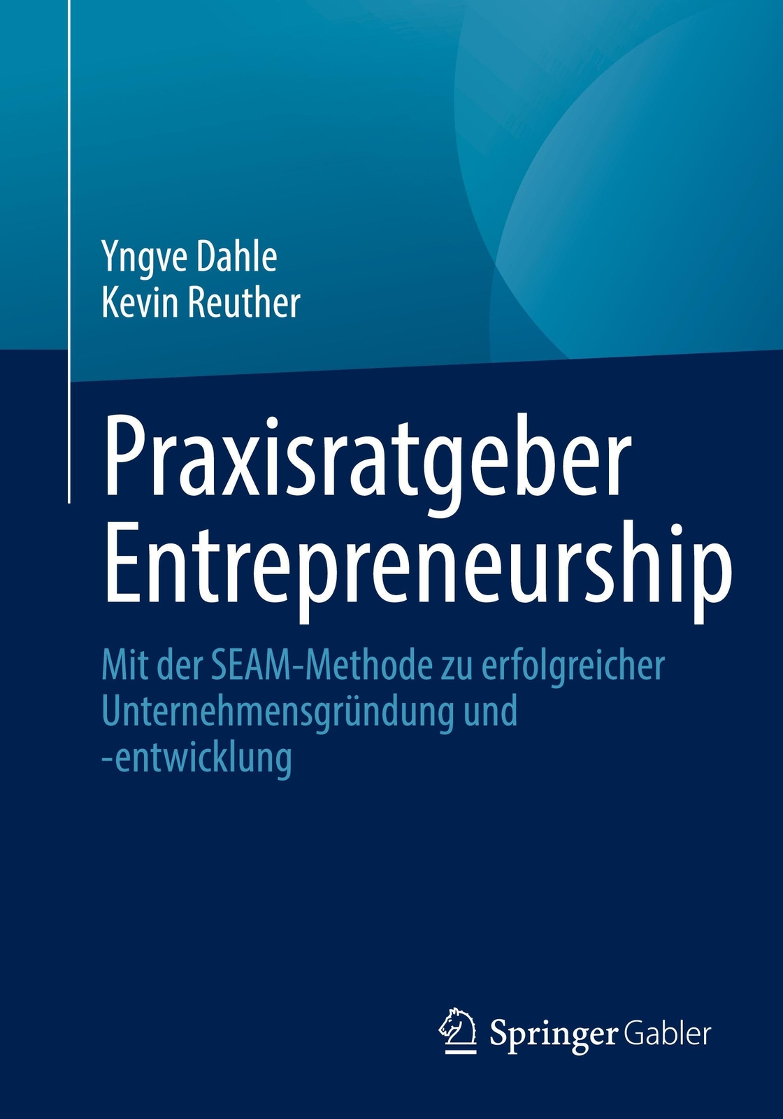 Yngve Dahle (u. A.) | Praxisratgeber Entrepreneurship | Taschenbuch |