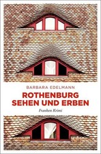 Rothenburg sehen und erben, Barbara Edelmann