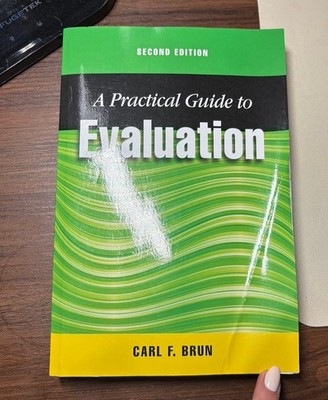 Practical Guide to Evaluation, Second Edition by Carl Brun, Paperback