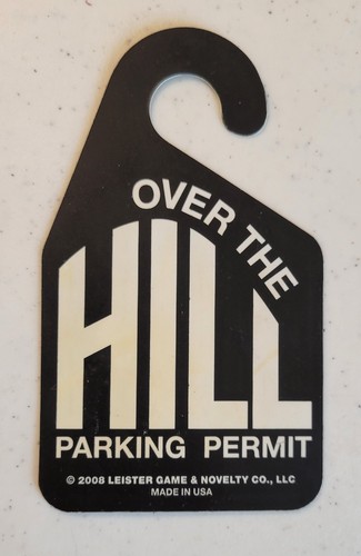 Vintage 2008 "OVER THE HILL PARKING PERMIT" Novelty Mirror Hanger Gag Gift