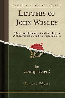 Wesley Letters Letters of John Wesley : A Selection of Important and New Letters with ...