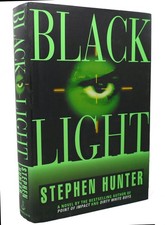 Stephen Hunter BLACK LIGHT  1st Edition 1st Printing