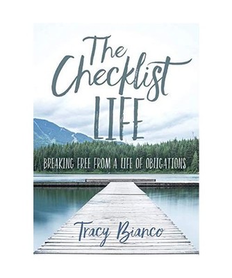 The Checklist Life: Breaking Free From a Life of Obligations: Breaking Free From