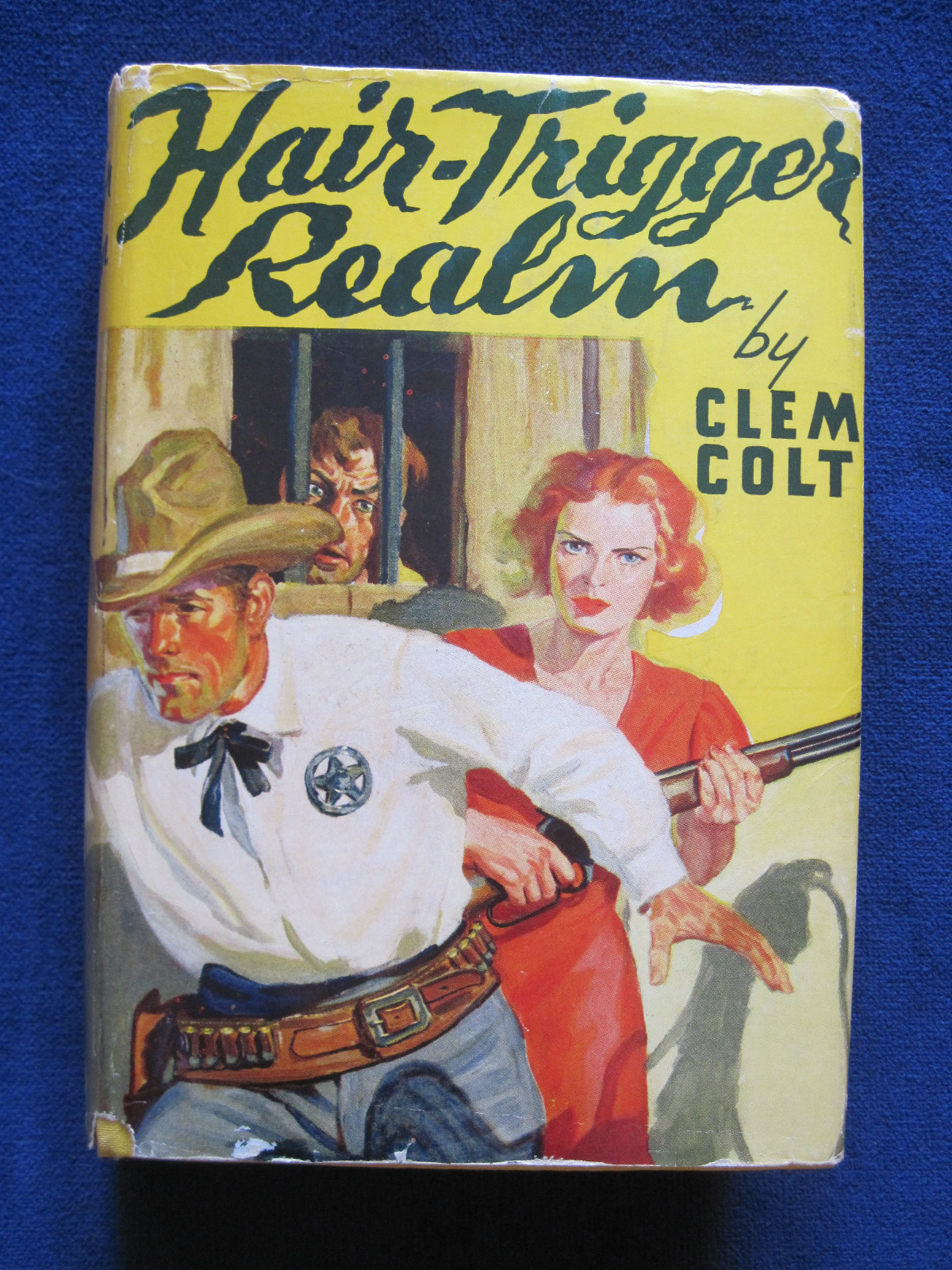 HAIR TRIGGER REALM - SIGNED & INSCRIBED by NELSON C. NYE aka CLEM COLT - 1st Ed.