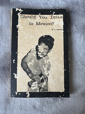 #ad #ad Should You Drive In Mexico? By W.L. Timmons Collectors 1st Edition Signed $65.99