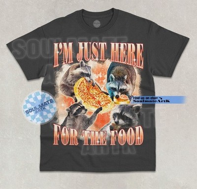 I'm Just Here For The Food T-Shirt Funny Raccoon Meme Bootleg Graphic Shirt